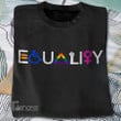 LGBTQ Pride Equality Graphic Unisex T Shirt, Sweatshirt, Hoodie Size S - 5XL