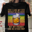I Like My Whiskey On The Rocks But My Friends Can Go Either Way Graphic Unisex T Shirt, Sweatshirt, Hoodie Size S - 5XL