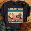 Some girls love adventures & tattoos It's me I'm some girls Graphic Unisex T Shirt, Sweatshirt, Hoodie Size S - 5XL