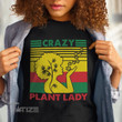 Weed crazy plant lady vintage Graphic Unisex T Shirt, Sweatshirt, Hoodie Size S - 5XL