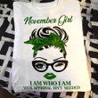 Weed girl i am who i am november Graphic Unisex T Shirt, Sweatshirt, Hoodie Size S - 5XL