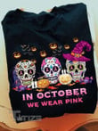 Breast Cancer Awareness Skull In October We Wear Pink Graphic Unisex T Shirt, Sweatshirt, Hoodie Size S - 5XL
