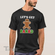 Let's Get Baked funny Christmas smoke weed shirt Graphic Unisex T Shirt, Sweatshirt, Hoodie Size S - 5XL