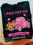 I Wear Pink For Breast Cancer Awareness Graphic Unisex T Shirt, Sweatshirt, Hoodie Size S - 5XL