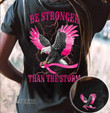Breast Cancer Awareness Eagle Be Stronger Than The Storm Two Sided Graphic Unisex T Shirt, Sweatshirt, Hoodie Size S - 5XL