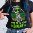 Weed Alien Dealer Graphic Unisex T Shirt, Sweatshirt, Hoodie Size S - 5XL