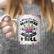 Sorry For My Bluntness That's Just How I Roll Mug