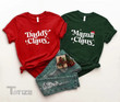 Couple Christmas Shirt Mama Claus Daddy Claus Graphic Unisex T Shirt, Sweatshirt, Hoodie Size S - 5XL