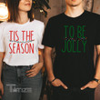 Christmas Couple Matching Shirt Tis the Season To be Jolly Graphic Unisex T Shirt, Sweatshirt, Hoodie Size S - 5XL