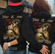 Couple Shirts You And Me We Got This Couple Shirt,Valentine 2024 Gift Graphic Unisex T Shirt, Sweatshirt, Hoodie Size S - 5XL