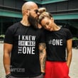 I Knew She Was The One Matching Couple Shirts Graphic Unisex T Shirt, Sweatshirt, Hoodie Size S - 5XL