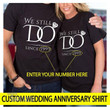 Couple Shirts Personalized Year We Still Do Matching Couple, Valentine Gifts Graphic Unisex T Shirt, Sweatshirt, Hoodie Size S - 5XL