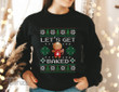 Let's Get Baked Weed My Ugly Christmas Movie Sweater Graphic Unisex T Shirt, Sweatshirt, Hoodie Size S - 5XL