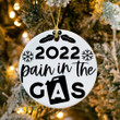 2022 Pain in the Gas Ornament Funny Christmas Ornament Gas Christmas Ceramic Ornament