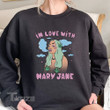 In Love With Mary Jane Crewneck Sweatshirt  Retro Marijuana Graphic Unisex T Shirt, Sweatshirt, Hoodie Size S - 5XL