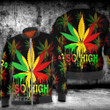 So high weed 420 3D All Over Printed Shirt, Sweatshirt, Hoodie, Bomber Jacket Size S - 5XL