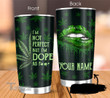 I'm Not Perfect But I'm Dope As F custom name 20Oz, 30Oz Stainless Steel Tumbler