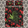 Weed In a World full of Rose be a Weed Quilt Bedding Set