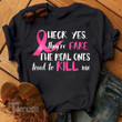 The Real Ones Tried to Kill Me Breast Cancer Awareness 2023 Graphic Unisex T Shirt, Sweatshirt, Hoodie Size S - 5XL
