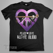 Native Peace Love Native Blood Graphic Unisex T Shirt, Sweatshirt, Hoodie Size S - 5XL