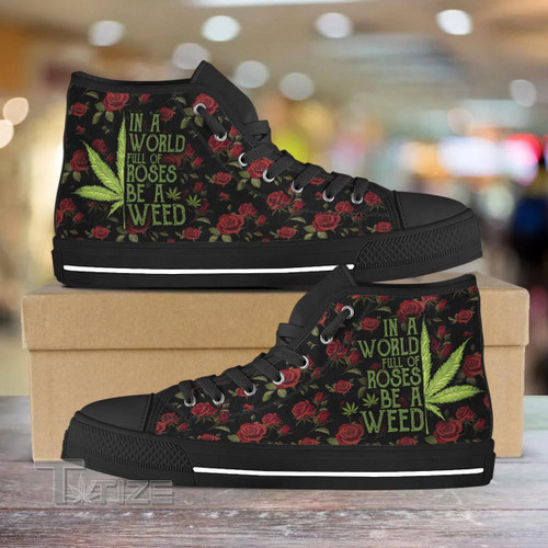 In a World Full of Rose Be a Weed Unisex High Top Canvas Shoes