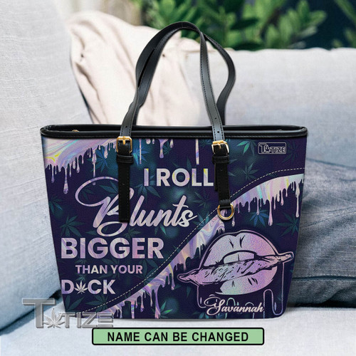 I Roll Blunt Bigger Than Your D*ck Leather Tote Bag
