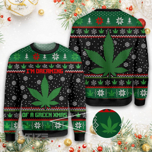 Weed i'm dreaning of a green xmas Ugly sweater
