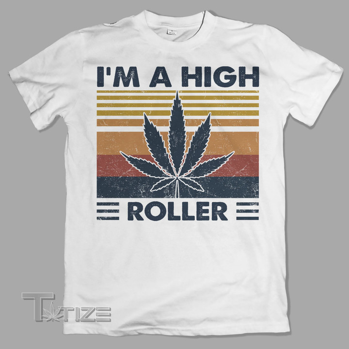 Retro Weed I'm A High Roller Graphic Unisex T Shirt, Sweatshirt, Hoodie Size S – 5XL