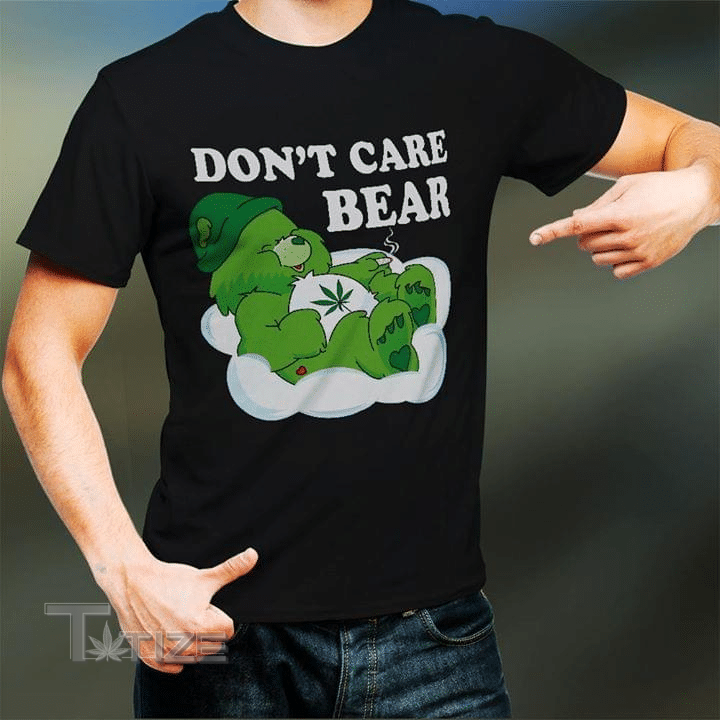 Weed dont care bear Graphic Unisex T Shirt, Sweatshirt, Hoodie Size S – 5XL