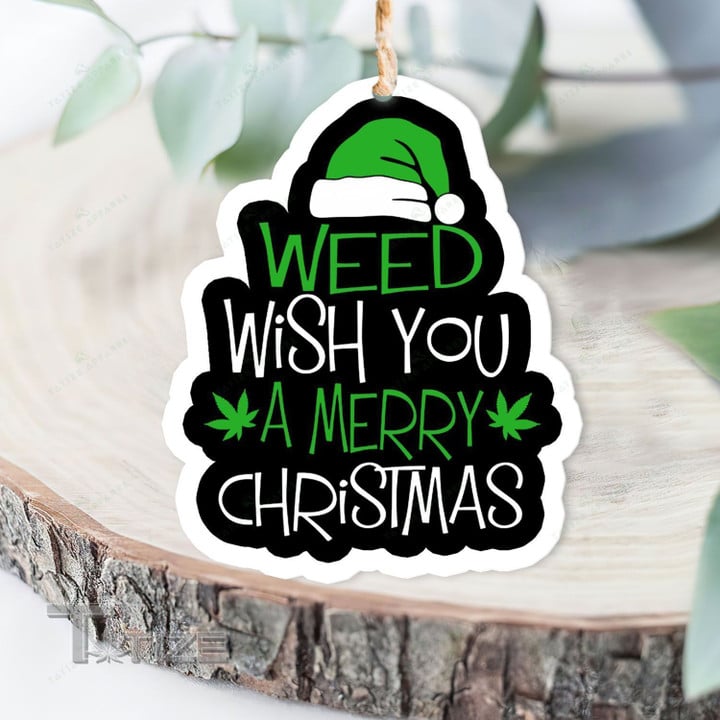 Weed wish you a merry christmas Wooden/Acrylic Ornament