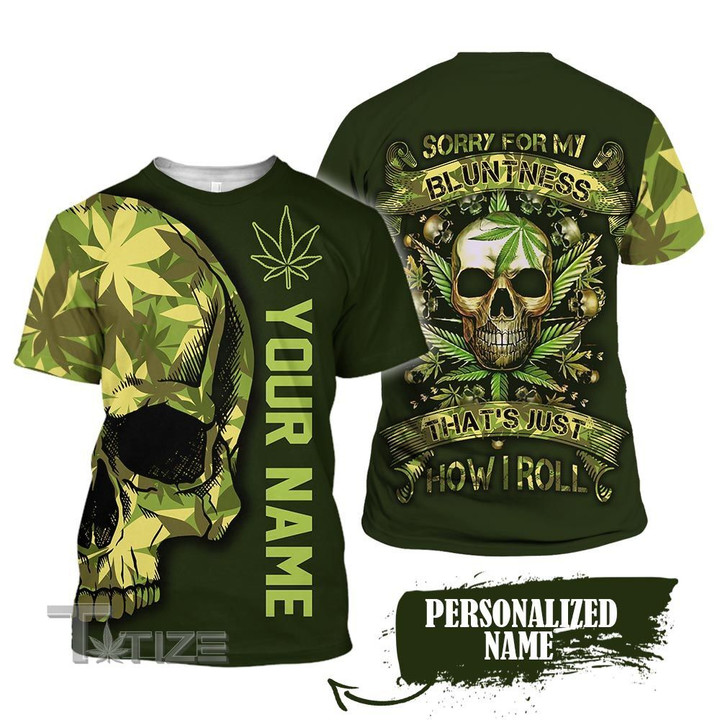 Weed sorry for my bluntness 3D All Over Printed Shirt, Sweatshirt, Hoodie, Bomber Jacket Size S - 5XL