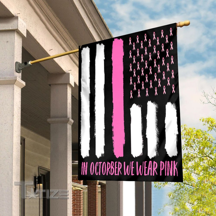 In october we wear pink Garden Flag, House Flag