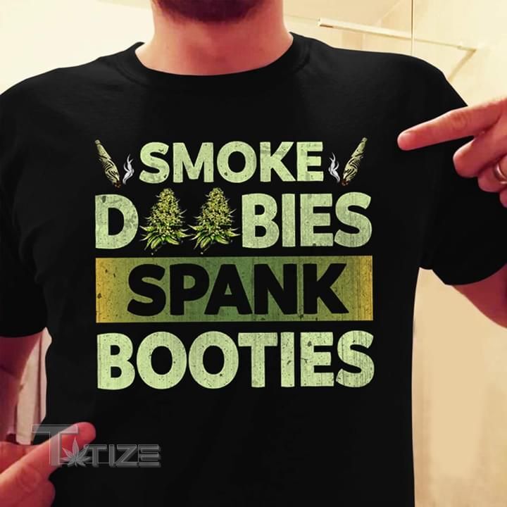 Smoke Doobie Spank Booties Graphic Unisex T Shirt, Sweatshirt, Hoodie Size S - 5XL