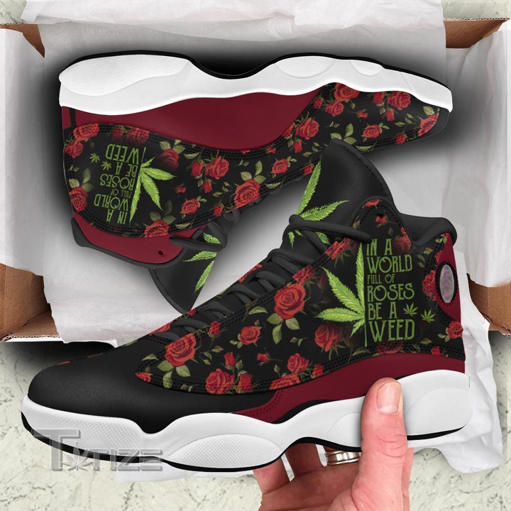 In A World Full Of Rose Be A Weed 13 Sneakers XIII Shoes