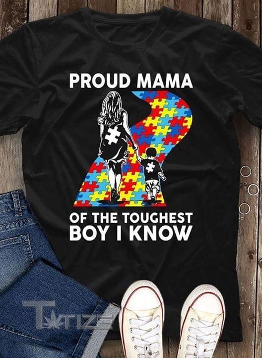 Proud Mama Of The Toughest Boy I Know Autism Graphic Unisex T Shirt, Sweatshirt, Hoodie Size S - 5XL