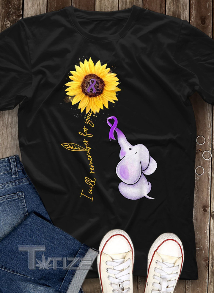 I Will Remember For You Alzheimer Awareness Graphic Unisex T Shirt, Sweatshirt, Hoodie Size S - 5XL