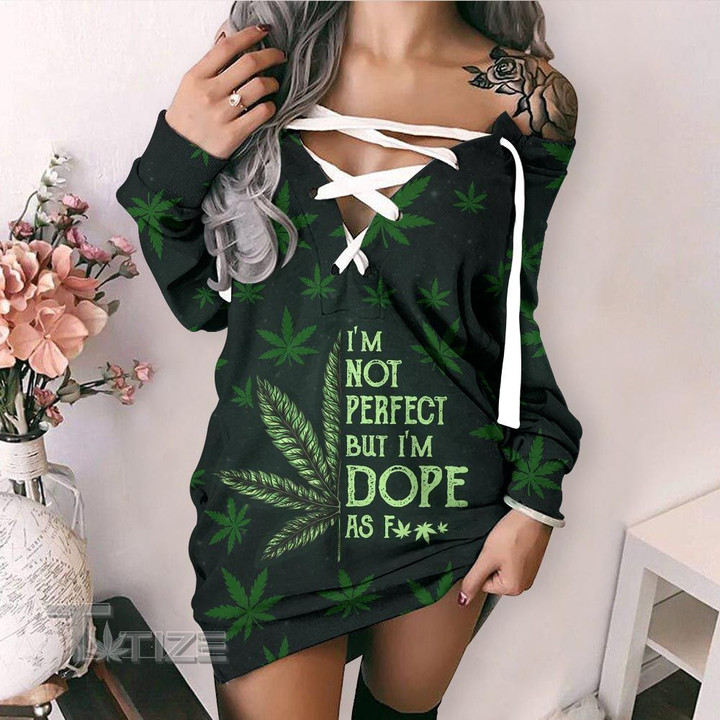420 Cannabis Marijuana Weed I'M Not Perfect But I'M Dope As F Lace-Up Sweatshirt