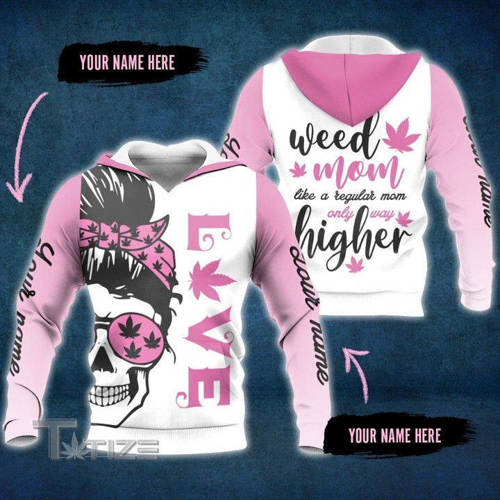 Weed mom like a regular mom but higher 3D All Over Printed Shirt, Sweatshirt, Hoodie, Bomber Jacket Size S - 5XL
