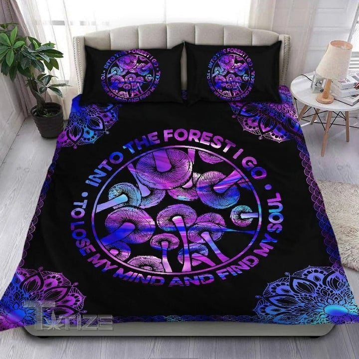 Mushroom Into The Forest I Go To Lose My Mind And Find My Soul Quilt Bedding Set