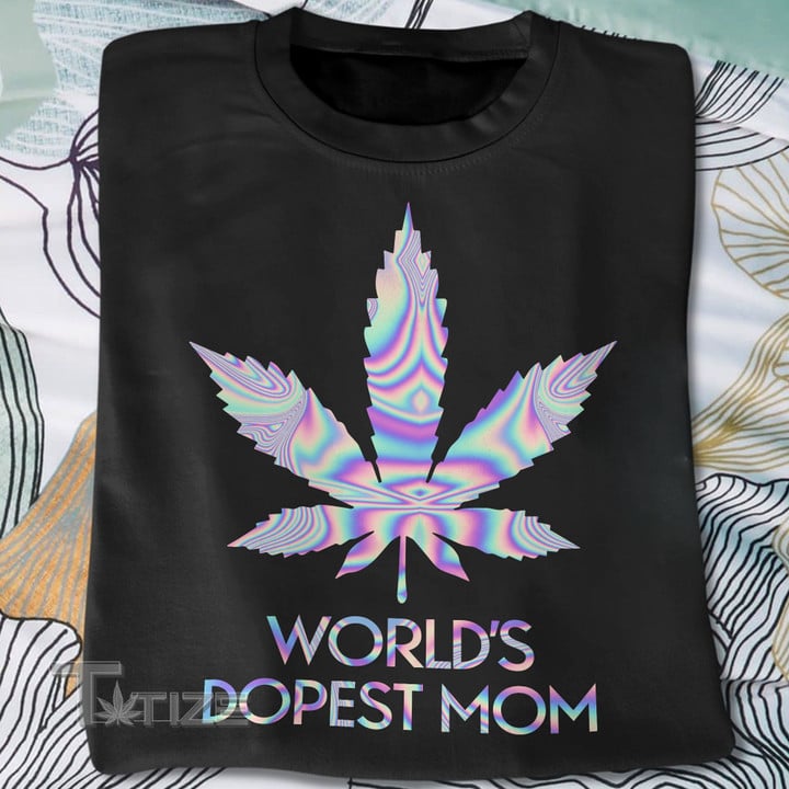 Weed hologram world's dopest mom Graphic Unisex T Shirt, Sweatshirt, Hoodie Size S - 5XL