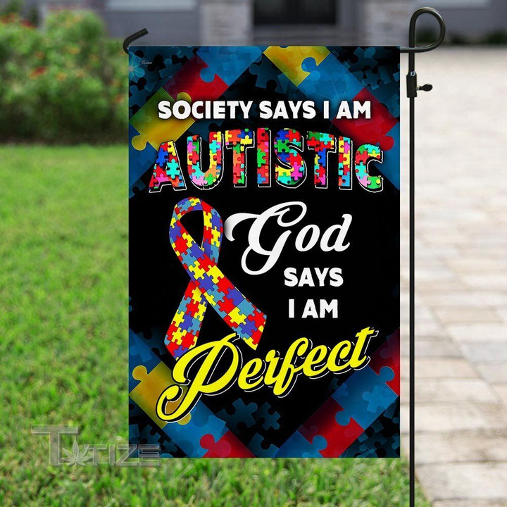 Puzzle Society Says I Am Autistic God Says I Am Perfect Garden Flag, House Flag