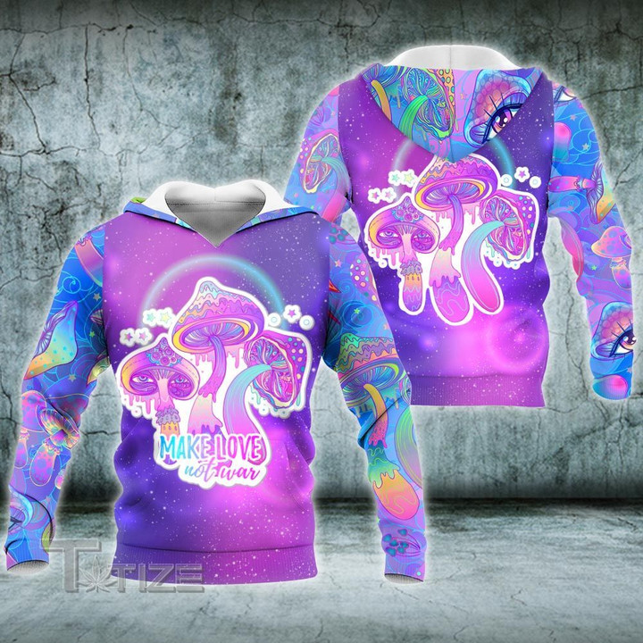 Mushroom psychedelic Make love not war 3D All Over Printed Shirt, Sweatshirt, Hoodie, Bomber Jacket Size S - 5XL