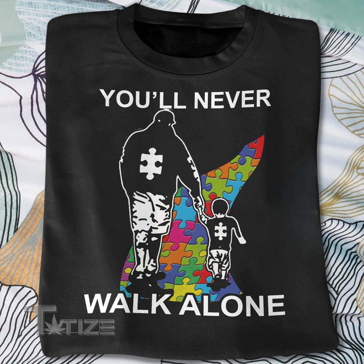 You Will Never Walk Alone Autism Graphic Unisex T Shirt, Sweatshirt, Hoodie Size S - 5XL