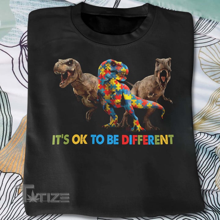 Autism dinosaur it's oke to be different Graphic Unisex T Shirt, Sweatshirt, Hoodie Size S - 5XL
