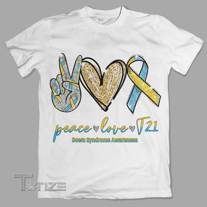 Peace Love Down Syndrome Graphic Unisex T Shirt, Sweatshirt, Hoodie Size S - 5XL
