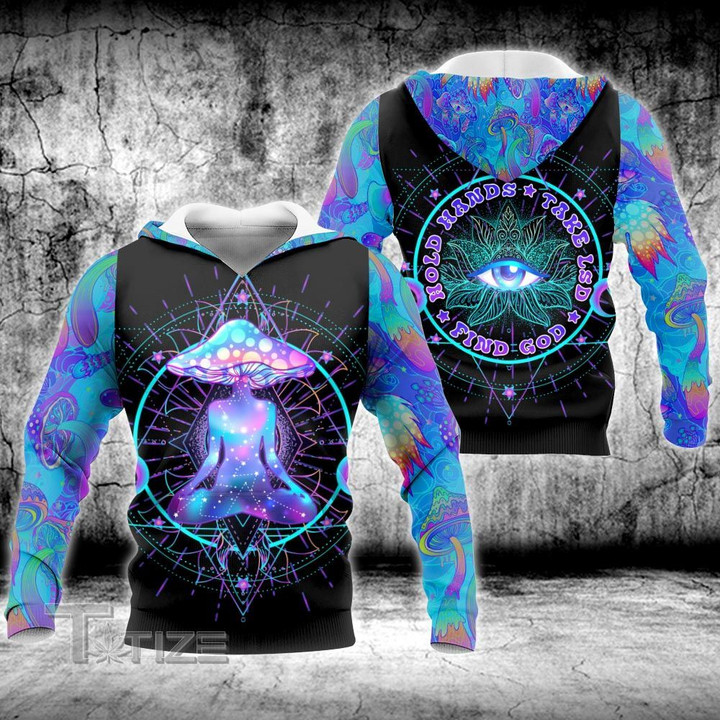 Mushroom Psychedelic Hold Hands Take LSD Find God 3D All Over Printed Shirt, Sweatshirt, Hoodie, Bomber Jacket Size S - 5XL