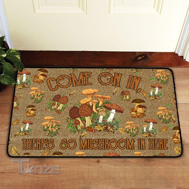 Come On In, There's So Mushroom In Here Doormat