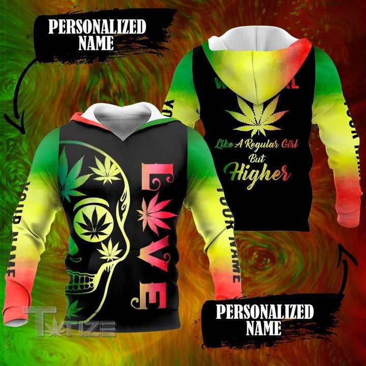Rasta weed girl like a regular girl but higher custom 3D All Over Printed Shirt, Sweatshirt, Hoodie, Bomber Jacket Size S - 5XL