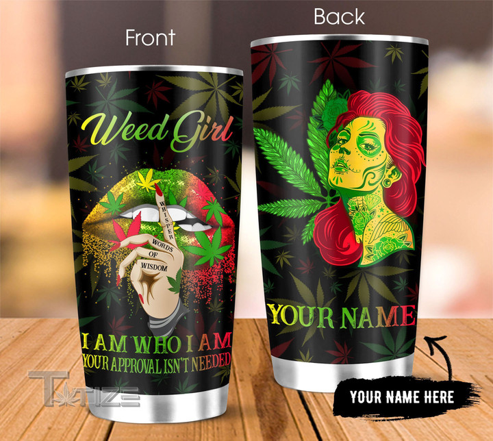 I Am Who I Am, Your Approval Isn't Needed Custom Name 20Oz, 30Oz Stainless Steel Tumbler