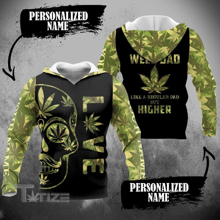 Weed Dad Like A Regular Dad Only Way Higher Custom Name 3D All Over Printed Shirt, Sweatshirt, Hoodie, Bomber Jacket Size S - 5XL